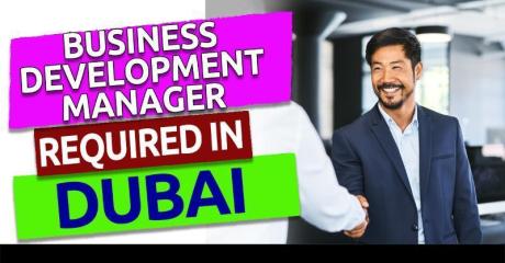 Business Development Manager Required in Dubai