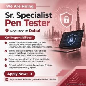 Sr. Specialist Pen Tester Required in Dubai