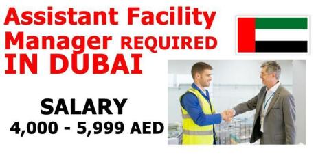 Assistant Facility Manager REQUIRED IN DUBAI