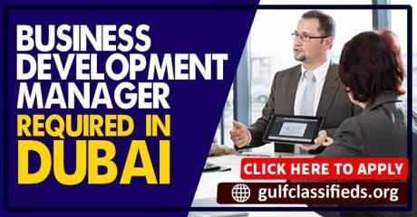 BUSINESS DEVELOPMENT MANAGER REQUIRED IN DUBAI