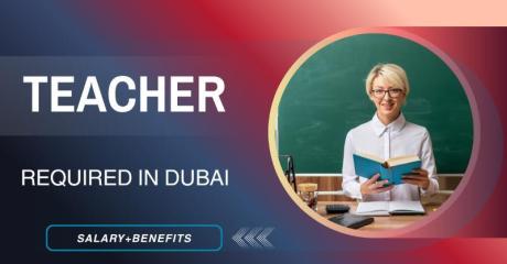 Teacher Required in Dubai