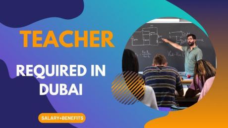 Teacher Required in Dubai