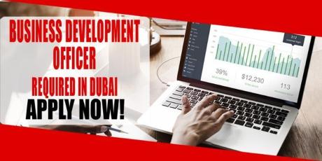 BUSINESS DEVELOPMENT OFFICER REQUIRE IN DUBAI