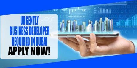 URGENTLY BUSINESS DEVELOPER REQUIRED IN DUBAI