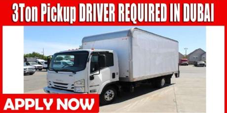 3Ton Pickup DRIVER REQUIRED IN DUBAI