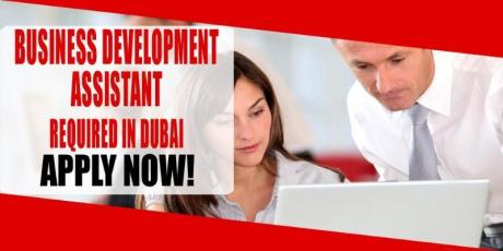 BUSINESS DEVELOPMENT ASSISTANT REQUIRED IN DUBAI