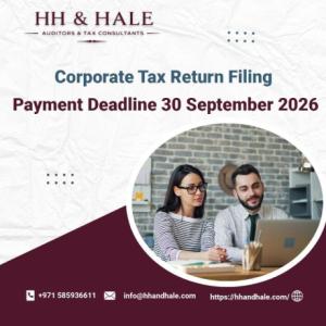 Stay Compliant with UAE Corporate Tax Filing – Deadline 30 September 2026!