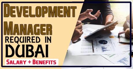 Development Manager Required in Dubai