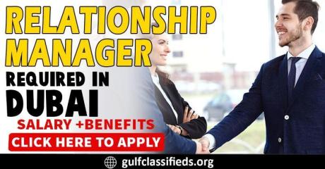 RELATIONSHIP MANAGER REQUIRED IN DUBAI