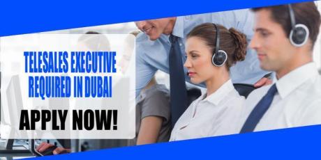 TELESALES EXECUTIVE REQUIRED IN DUBAI