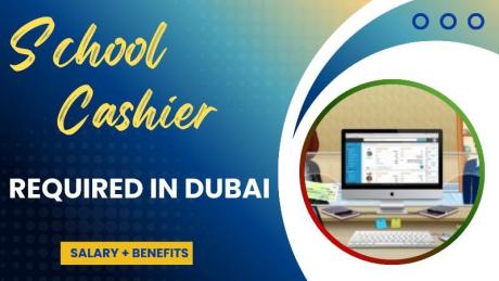 School Cashier Required in Dubai