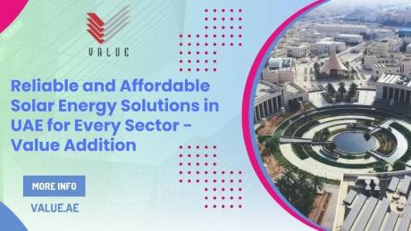 Reliable and Affordable Solar Energy Solutions in UAE for Every Sector - Value Addition