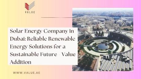 Solar Energy Company in Dubai: Reliable Renewable Energy Solutions for a Sustainable Future