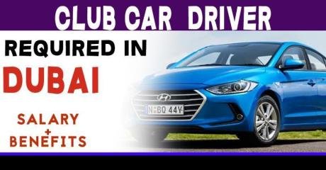 Club Car Driver REQUIRED IN DUBAI