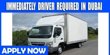 IMMEDIATELY DRIVER REQUIRED IN DUBAI