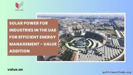 Solar Power for Industries in the UAE for Efficient Energy Management - Value Addition