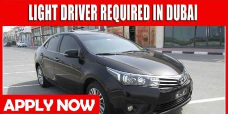 LIGHT DRIVER REQUIRED IN DUBAI