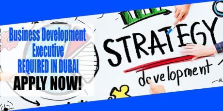 Business Development Executive REQUIRED IN DUBAI