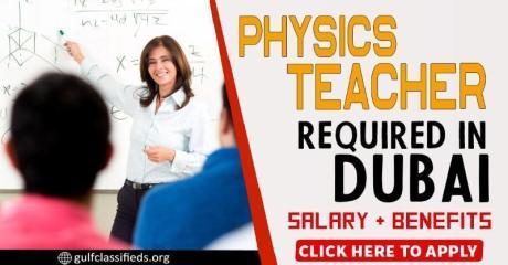 PHYSICS TEACHER REQUIRED IN DUBAI