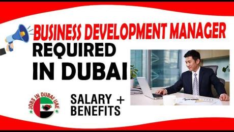 BUSINESS DEVELOPMENT MANAGER REQUIRED IN DUBAI