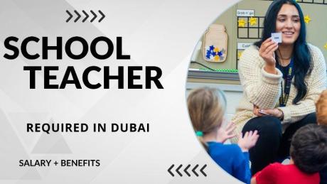 School Teacher Required in Dubai