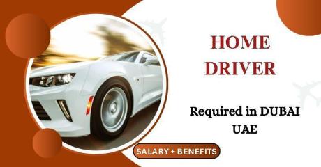 HOME DRIVER Required in Dubai